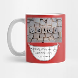 Smile, it pisses people off Mug